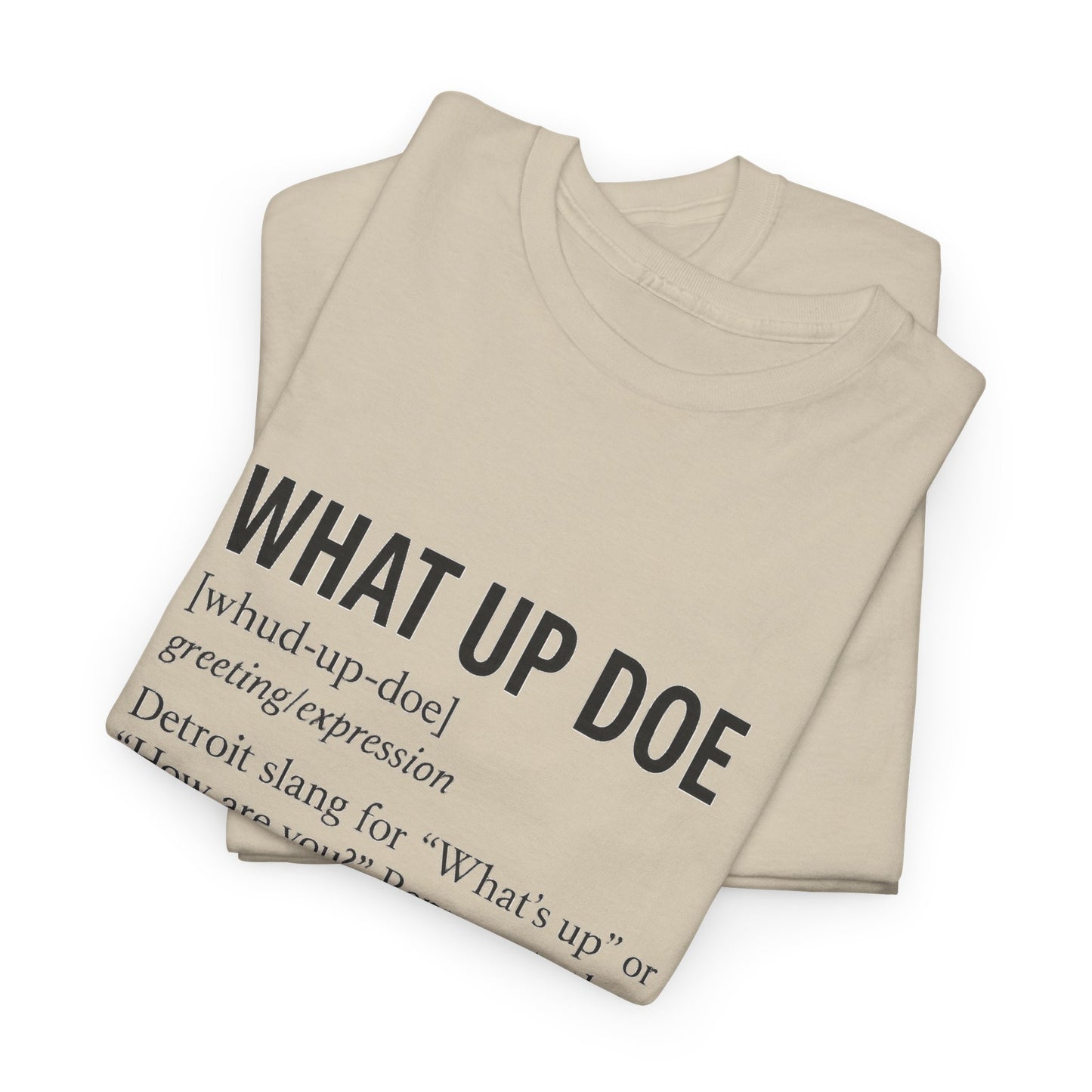 What Up Doe Unisex Heavy Cotton Tee - Detroit Culture Graphic T-Shirt