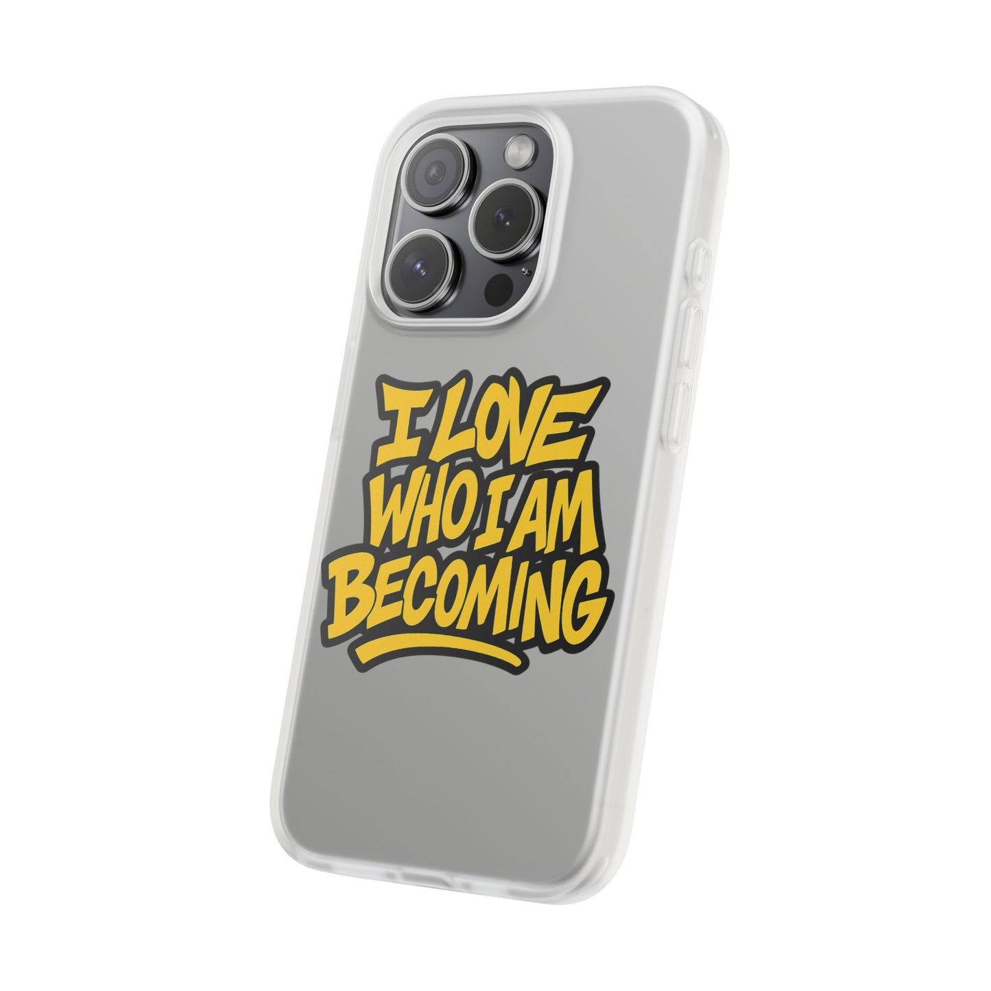 Inspirational Flexi Case - 'I Love Who I Am Becoming'