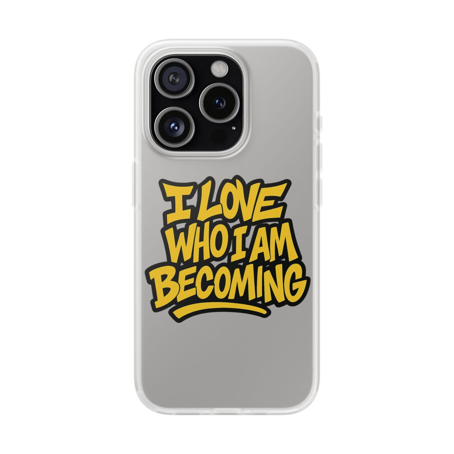 Inspirational Flexi Case - 'I Love Who I Am Becoming'