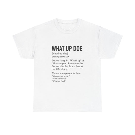 What Up Doe Unisex Heavy Cotton Tee - Detroit Culture Graphic T-Shirt